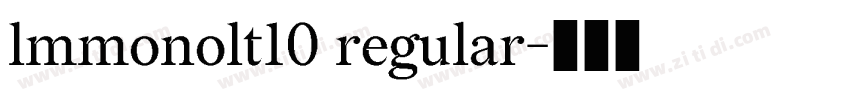 lmmonolt10 regular字体转换 lmmonolt10 regular字体转换
